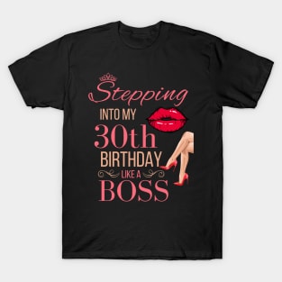 Crown Stepping Into My 30th Birthday Like A Boss - Red Lips High Heels Queen Boss Birthday T-Shirt